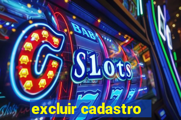 excluir cadastro - casas bahia
